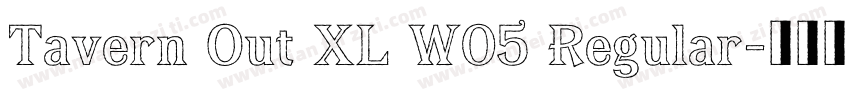Tavern Out XL W05 Regular字体转换